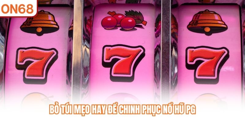 Bỏ túi mẹo hay để chinh phục Nổ Hũ PG