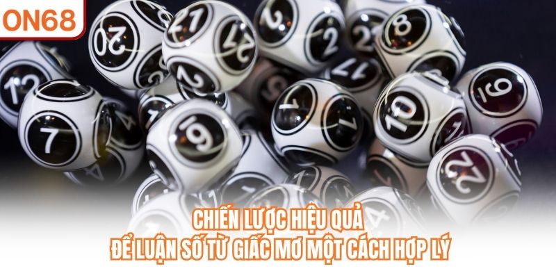 Chiến lược hiệu quả để luận số từ giấc mơ một cách hợp lý