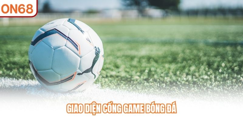 Giao diện cổng game bóng đá