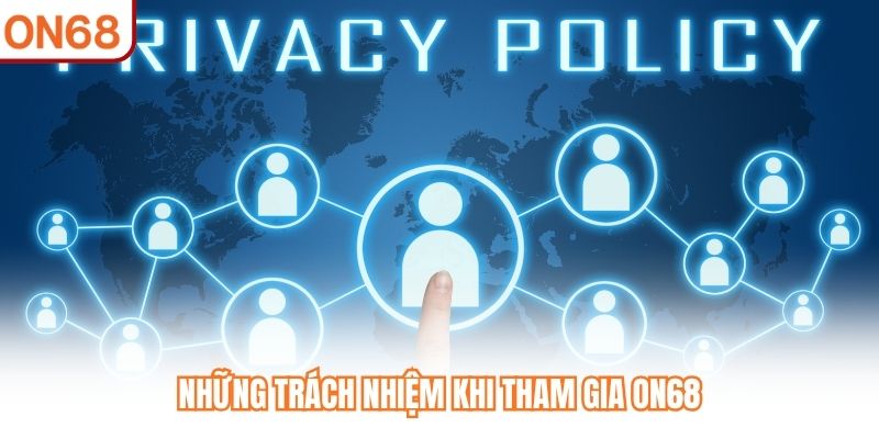 Những trách nhiệm khi tham gia ON68