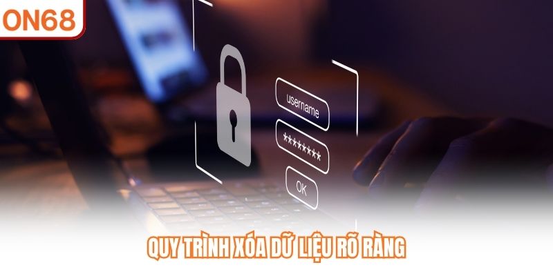Quy trình xóa dữ liệu rõ ràng