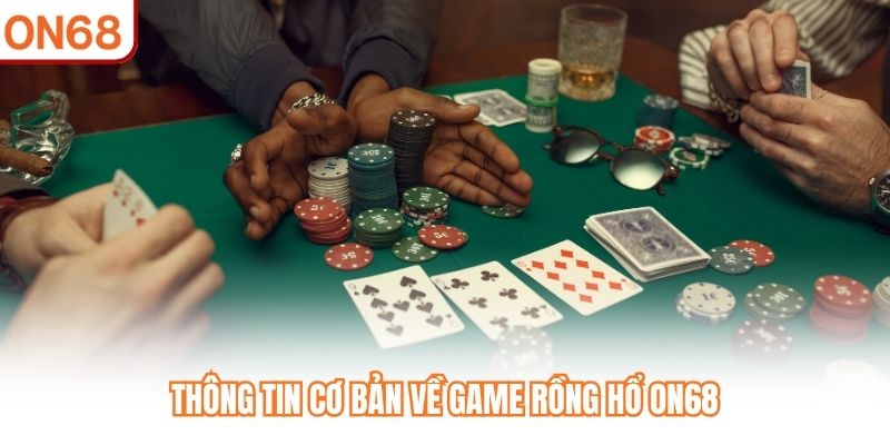 Thông tin cơ bản về game Rồng Hổ ON68